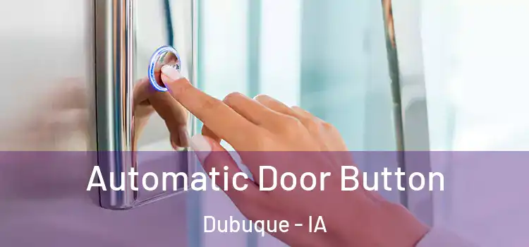 Automatic Door Button Dubuque - IA