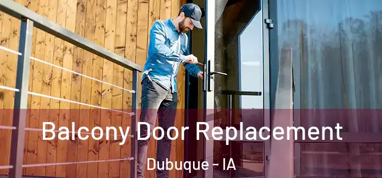  Balcony Door Replacement Dubuque - IA