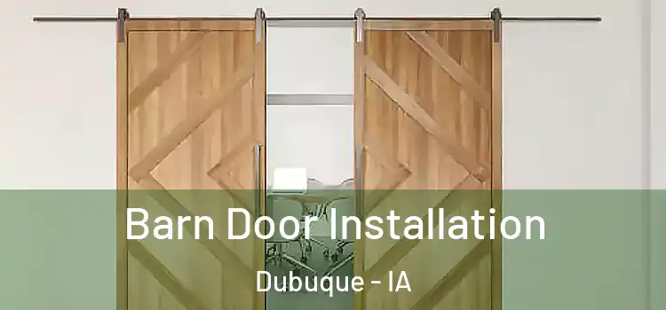 Barn Door Installation Dubuque - IA