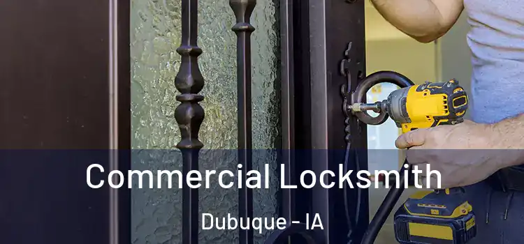 Commercial Locksmith Dubuque - IA