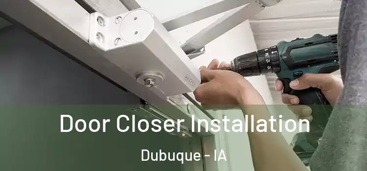 Door Closer Installation Dubuque - IA