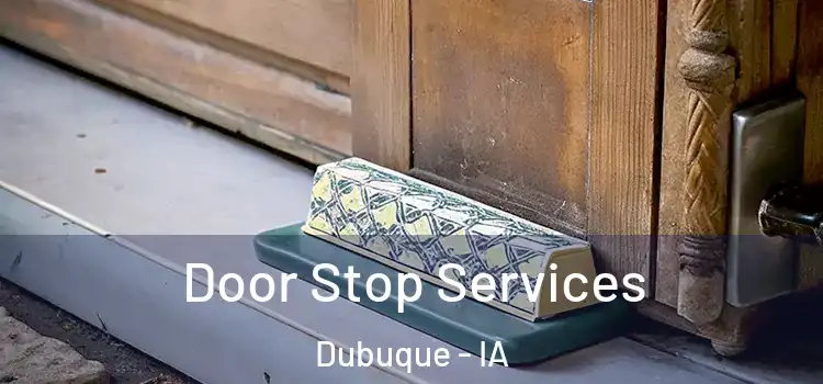 Door Stop Services Dubuque - IA