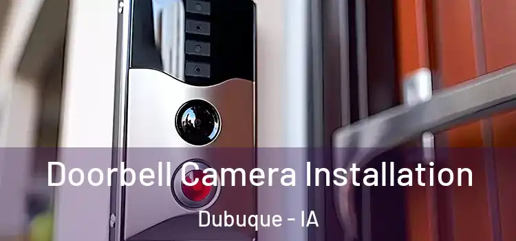 Doorbell Camera Installation Dubuque - IA