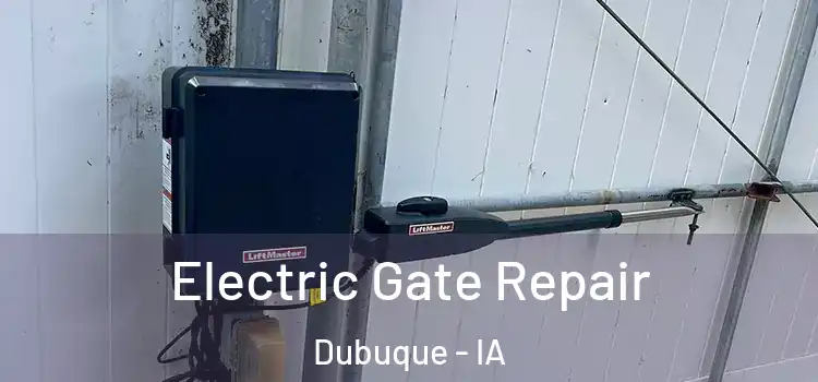 Electric Gate Repair Dubuque - IA