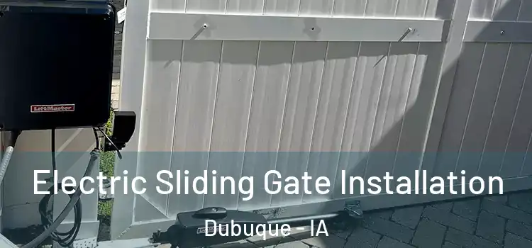 Electric Sliding Gate Installation Dubuque - IA