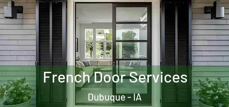 French Door Services Dubuque - IA