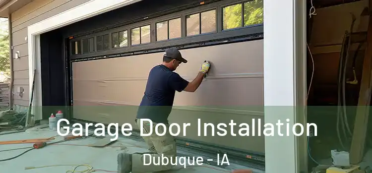  Garage Door Installation Dubuque - IA
