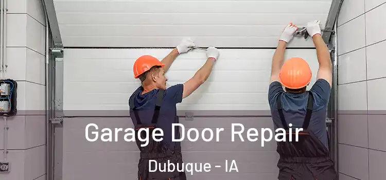  Garage Door Repair Dubuque - IA