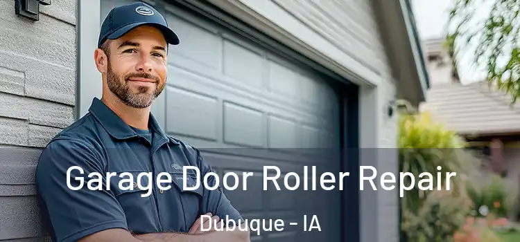  Garage Door Roller Repair Dubuque - IA