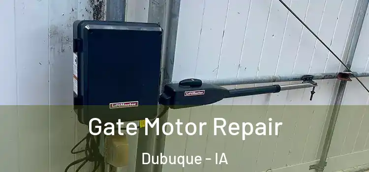 Gate Motor Repair Dubuque - IA