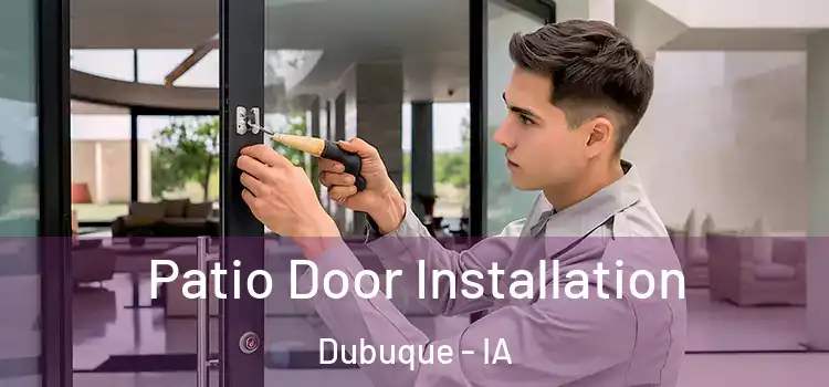 Patio Door Installation Dubuque - IA