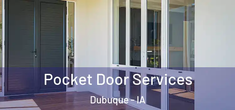 Pocket Door Services Dubuque - IA