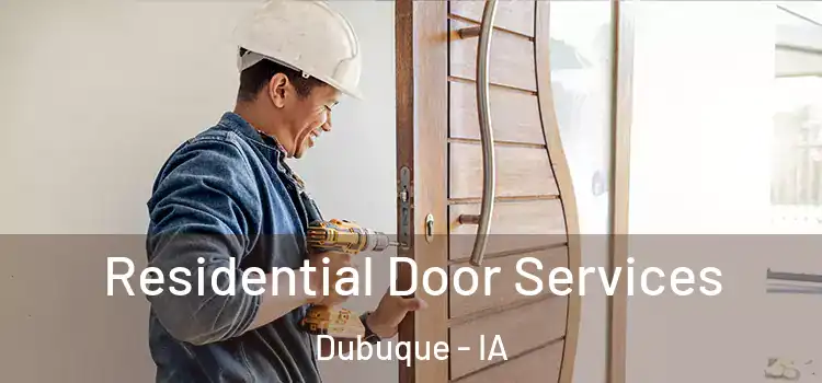 Residential Door Services Dubuque - IA