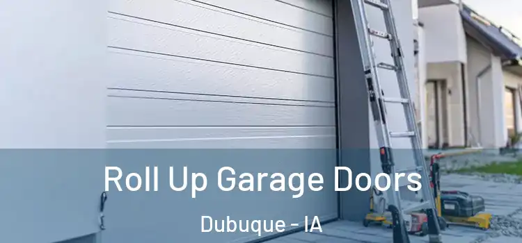  Roll Up Garage Doors Dubuque - IA