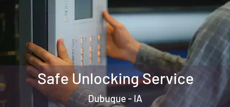 Safe Unlocking Service Dubuque - IA