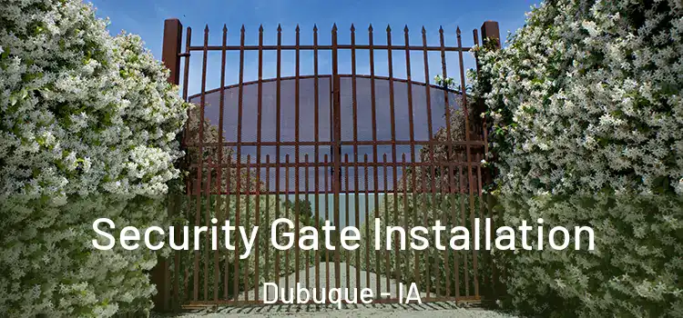 Security Gate Installation Dubuque - IA