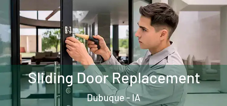 Sliding Door Replacement Dubuque - IA